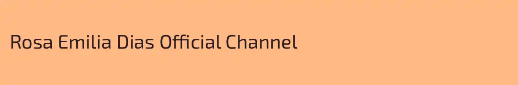 Rosa Emilia Dias Official Channel